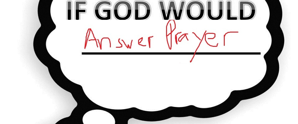 If God Would Answer Prayer