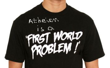 Atheism is a First World Problem